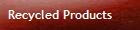 Recycled Products 